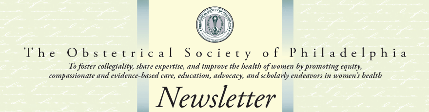 The Obstetrical Society of Philadelphia Newsletter